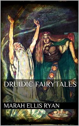 E-Book (epub) Druidic Fairytales von Marah Ellis Ryan