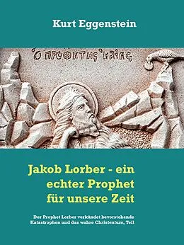 E-Book (epub) Jakob Lorber - ein echter Prophet für unsere Zeit von Kurt Eggenstein