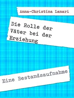 E-Book (epub) Die Rolle der Väter bei der Erziehung von Anna-Christina Lanari