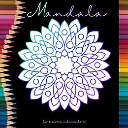 Kartonierter Einband Mandala Malbuch für Senioren und Erwachsene - Ein Buch mit einfachen Ausmalbildern und Mandala Motiven für Rentner, Senioren und Erwachsene von Malo Stinto