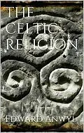 E-Book (epub) The Celtic Religion von Edward Anwyl