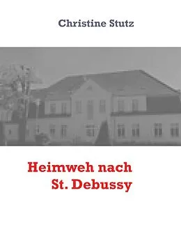 E-Book (epub) Heimweh nach St. Debussy von Christine Stutz
