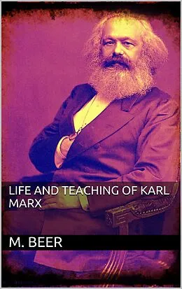 E-Book (epub) Life and Teaching of Karl Marx von M. Beer