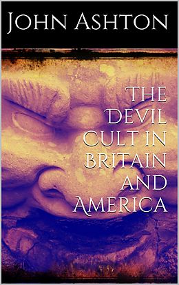 E-Book (epub) The Devil Cult in Britain and America von John Ashton