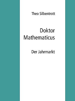 E-Book (epub) Doktor Mathematicus von Theo Silbentrott