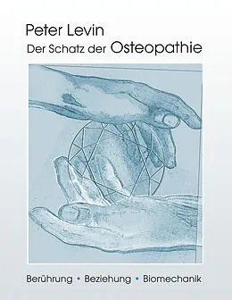 E-Book (epub) Der Schatz der Osteopathie von Peter Levin