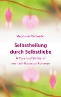 E-Book (epub) Selbstheilung durch Selbstliebe von Stephanie Tettweiler