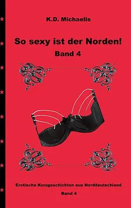 E-Book (epub) So sexy ist der Norden! Band 4 von K. D. Michaelis, K. D. Michaelis, Marylou73