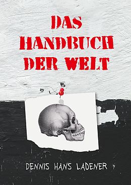 E-Book (epub) Das Handbuch der Welt von Dennis Hans Ladener