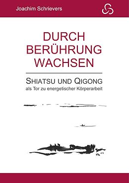 E-Book (epub) Durch Berührung wachsen von Joachim Schrievers