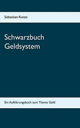 E-Book (epub) Schwarzbuch Geldsystem von Sebastian Kunze