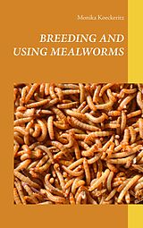 E-Book (epub) Breeding and using mealworms von Monika Koeckeritz