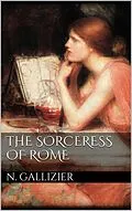 E-Book (epub) The Sorceress of Rome von Nathan Gallizier