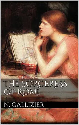 E-Book (epub) The Sorceress of Rome von Nathan Gallizier