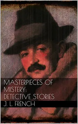 E-Book (epub) Masterpieces of Mystery: Detective Stories von Joseph Lewis French