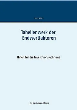 E-Book (pdf) Tabellenwerk der Endwertfaktoren von Lars Jäger