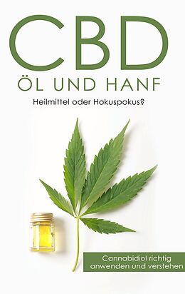 E-Book (epub) CBD Öl und Hanf: Heilmittel oder Hokuspokus? von Alexander Huxsohl