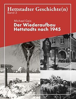Kartonierter Einband Der Wiederaufbau Hettstadts nach 1945 von Michael Geis