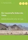 E-Book (epub) Der traumhafte Süden des Oman von Iris Stemmer-Schiller