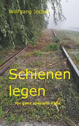 E-Book (epub) Schienen legen von Wolfgang Jocher