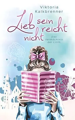 E-Book (epub) Lieb sein reicht nicht von Viktoria Kalkbrenner