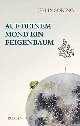 Fester Einband Auf deinem Mond ein Feigenbaum von Felix Söring