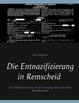 Kartonierter Einband Die Entnazifizierung in Remscheid von Ralf Schönbach