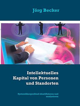 E-Book (epub) Intellektuelles Kapital von Personen und Standorten von Jörg Becker