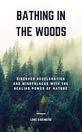 E-Book (epub) Bathing In The Woods von Luke Eisenberg