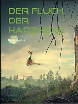 E-Book (epub) Der Fluch der Harzhexe von Christina Friedrich