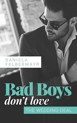 Kartonierter Einband Bad Boys don't love von Daniela Felbermayr