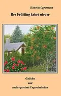 E-Book (epub) Der Frühling kehrt wieder von Heinrich Oppermann
