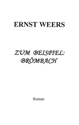 E-Book (epub) Zum Beispiel: Brömbach von Ernst Weers