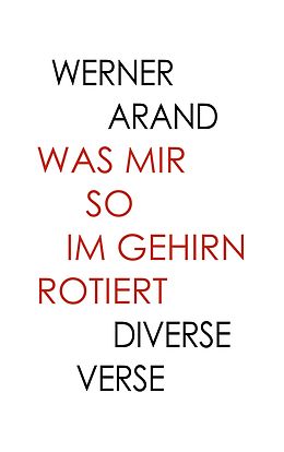 E-Book (epub) Was mir so im Gehirn rotiert von Werner Arand