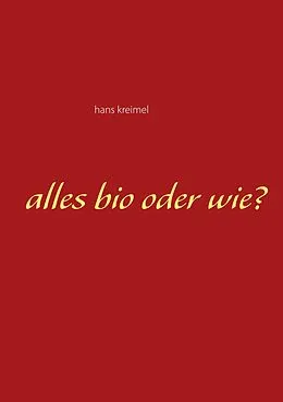 E-Book (epub) Alles bio oder wie? von Hans Kreimel