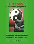 E-Book (epub) Yin Yang Anti-Stress-Programm von Helmut Roth