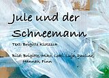 E-Book (epub) Jule und der Schneemann von Brigitte Klotzsch