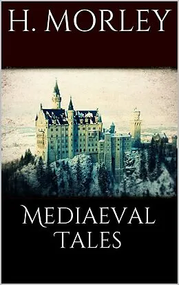 E-Book (epub) Mediaeval Tales von Henry Morley