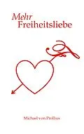 E-Book (epub) Mehr Freiheitsliebe von Michael Von Prollius