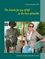 E-Book (epub) The Guide for joy of life in the best of health von Bodo Köhler