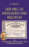 E-Book (epub) Der Weg zu Wohlstand und Reichtum von P. T. Barnum