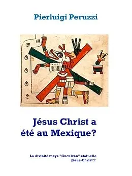 E-Book (epub) Jésus Christ a été au Mexique? von Pierluigi Peruzzi
