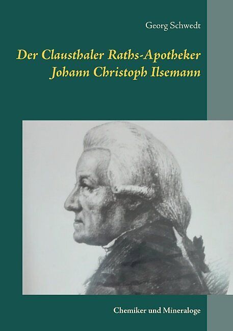 Der Clausthaler Raths-Apotheker Johann Christoph Ilsemann