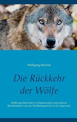 Kartonierter Einband Die Rückkehr der Wölfe von Wolfgang Hachtel