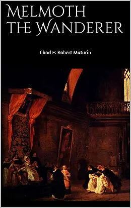E-Book (epub) Melmoth the Wanderer von Charles Robert Maturin