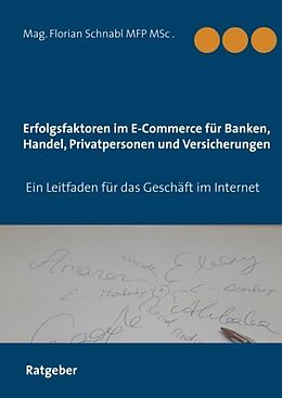 Fester Einband Erfolgsfaktoren im E-Commerce für Banken, Handel, Privatpersonen und Versicherungen von Florian Schnabl