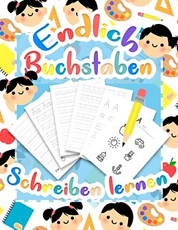 Kartonierter Einband Buchstaben lernen - Druckschrift Schreiben lernen mit dem Vorschulbuch als Vorbereitung für die Vorschule und Grundschule von Kinder Werkstatt