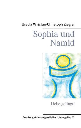 Kartonierter Einband Sophia und Namid von Ursula W. Ziegler, Jan-Christoph Ziegler