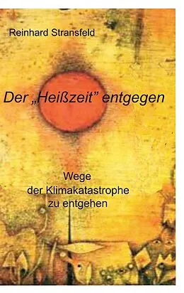 E-Book (epub) Der "Heißzeit" entgegen von Reinhard Stransfeld