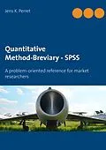 E-Book (epub) Quantitative Method-Breviary - SPSS von Jens K. Perret